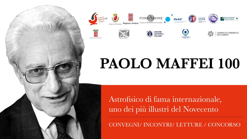 Paolo Maffei 100
astrofisico di fama internazionale, uno dei più illustri del Novecento.
Convegni, incontri, letture, concorso